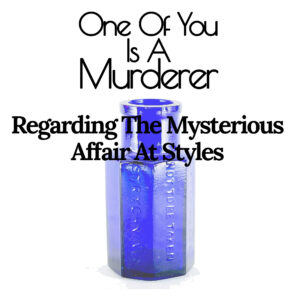 Regarding The Mysterious Affair At Styles